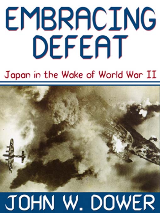 Title details for Embracing Defeat by John W. Dower - Available